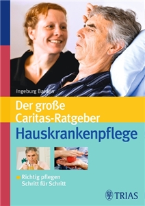 Cover: Der große Caritas-Ratgeber Hauskrankenpflege Buchcover Frau pflegt einen Mannen